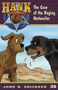 Cover image for The Case of the Raging Rottweiler