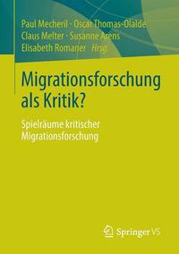 Cover image for Migrationsforschung als Kritik?: Spielraume kritischer Migrationsforschung