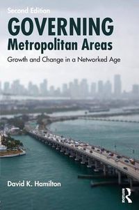 Cover image for Governing Metropolitan Areas: Growth and Change in a Networked Age