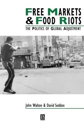 Cover image for Free Markets and Food Riots: The Politics of Global Adjustment