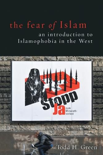 Cover image for The Fear of Islam: An Introduction to Islamophobia in the West