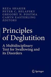 Cover image for Principles of Deglutition: A Multidisciplinary Text for Swallowing and its Disorders