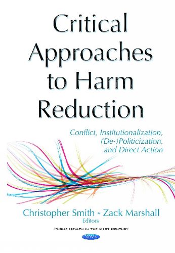 Critical Approaches to Harm Reduction: Conflict, Institutionalization, (De-)Politicization, & Direct Action