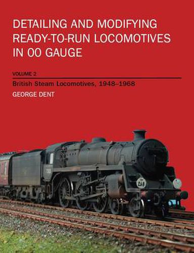 Cover image for Detailing and Modifying Ready-to-Run Locomotives in 00 Gauge