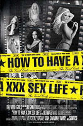 Cover image for How To Have A XXX Sex Life: The Ultimate Vivid Guide