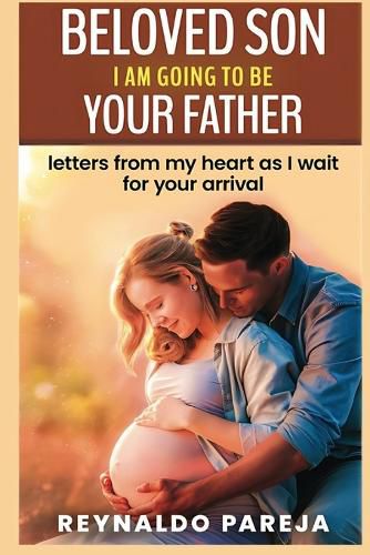 Cover image for Beloved son, I am going to be your Father
