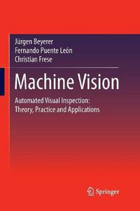 Cover image for Machine Vision: Automated Visual Inspection: Theory, Practice and Applications