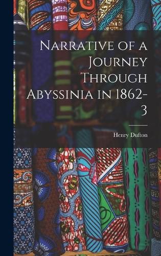 Cover image for Narrative of a Journey Through Abyssinia in 1862-3