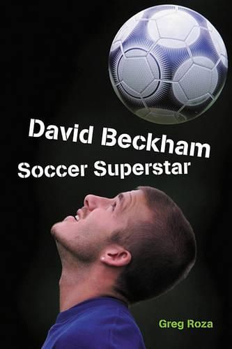 David Beckham: Soccer Superstar