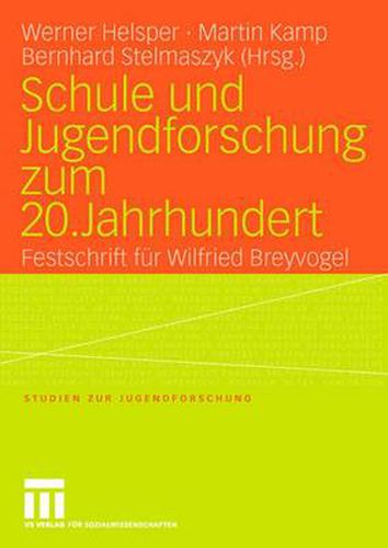 Schule und Jugendforschung zum 20. Jahrhundert: Festschrift fur Wilfried Breyvogel