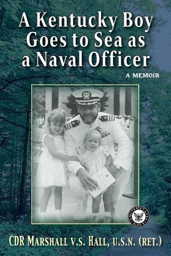 Cover image for A Kentucky Boy Goes to Sea as a Naval Officer