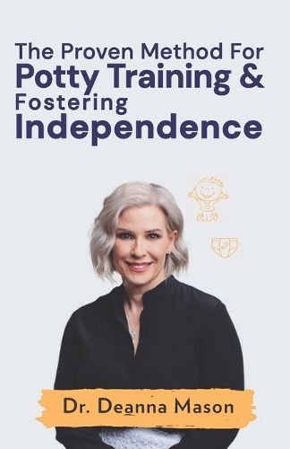 Cover image for The Proven Method for Potty Training & Fostering Independence