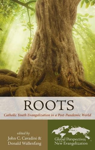 Roots: Catholic Youth Evangelization in a Post-Pandemic World