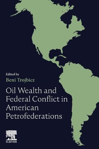 Cover image for Oil Wealth and Federal Conflict in American Petrofederations