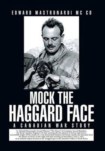 Cover image for Mock the Haggard Face: A Canadian War Story