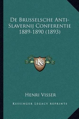 Cover image for de Brusselsche Anti-Slavernij Conferentie 1889-1890 (1893)