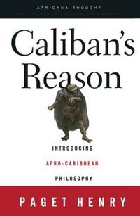 Cover image for Caliban's Reason: Introducing Afro-Caribbean Philosophy