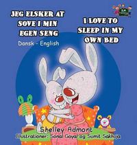 Cover image for Jeg elsker at sove i min egen seng I Love to Sleep in My Own Bed: Danish English Bilingual Edition