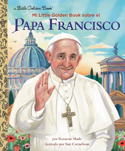 Cover image for Mi Little Golden Book sobre el Papa Francisco (My Little Golden Book About Pope Francis Spanish Edition)