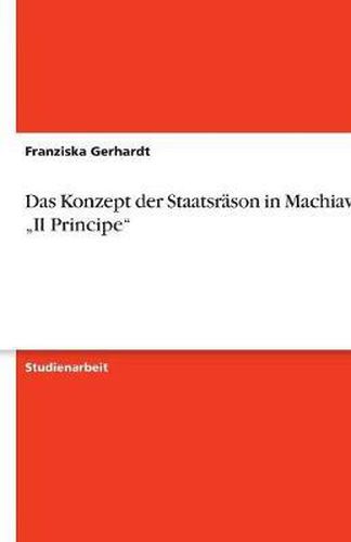 Cover image for Das Konzept Der Staatsrason in Machiavellis  il Principe