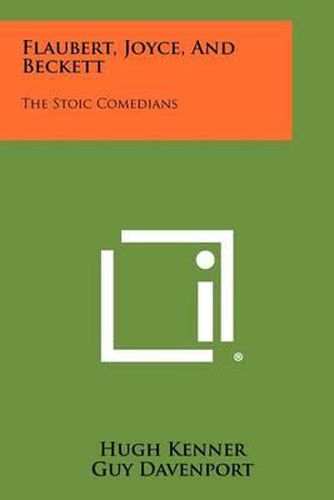 Cover image for Flaubert, Joyce, and Beckett: The Stoic Comedians