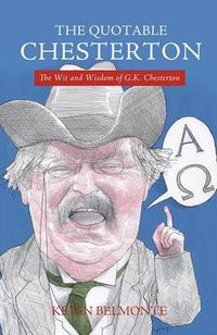 Cover image for The Quotable Chesterton: The Wit and Wisdom of G.K. Chesterton