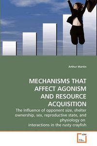 Cover image for Mechanisms That Affect Agonism and Resource Acquisition