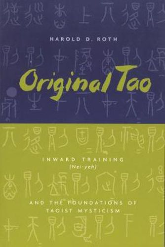 Cover image for Original Tao: Inward Training (Nei-yeh) and the Foundations of Taoist Mysticism