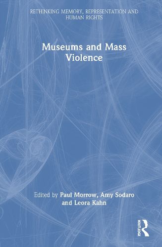 Cover image for Museums and Mass Violence