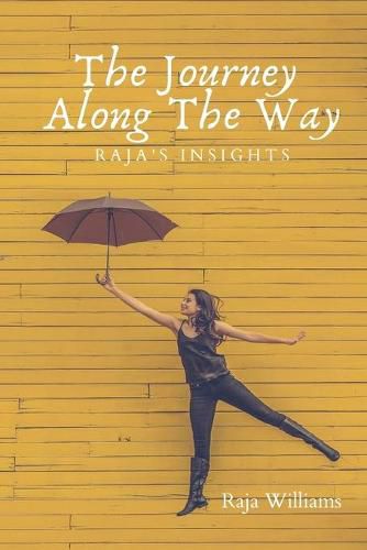 Cover image for The Journey Along The Way: Raja's Insights