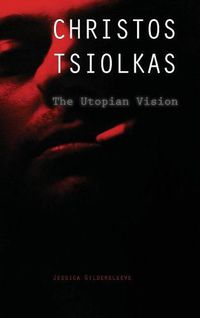 Cover image for Christos Tsiolkas: The Utopian Vision