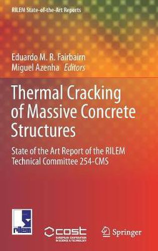 Cover image for Thermal Cracking of Massive Concrete Structures: State of the Art Report of the RILEM Technical Committee 254-CMS