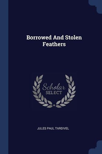 Cover image for Borrowed and Stolen Feathers