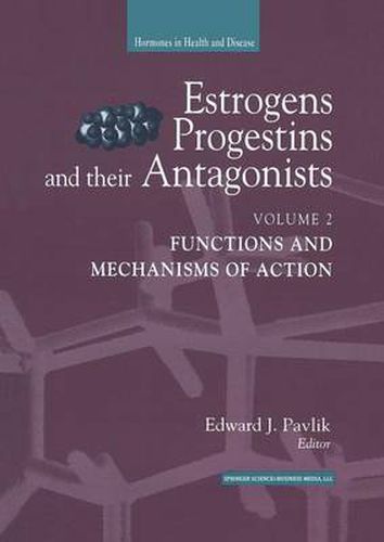 Cover image for Estrogens, Progestins, and Their Antagonists: Functions and Mechanisms of Action