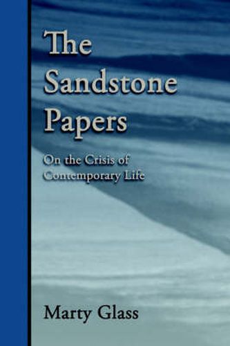 Cover image for The Sandstone Papers: On the Crisis of Contemporary Life