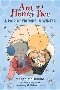 Cover image for Ant and Honey Bee: A Pair of Friends in Winter