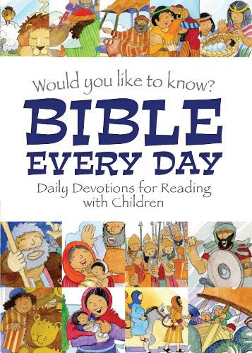 Cover image for Would you like to know Bible Every Day: Daily devotions for Reading with children