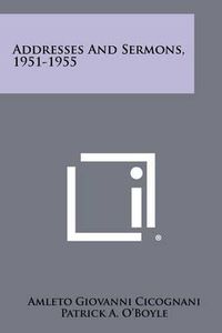 Cover image for Addresses and Sermons, 1951-1955