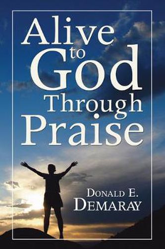 Cover image for Alive To God Through Praise