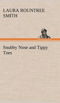 Cover image for Snubby Nose and Tippy Toes