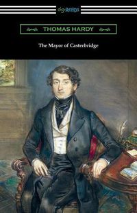 Cover image for The Mayor of Casterbridge (with an Introduction by Joyce Kilmer)