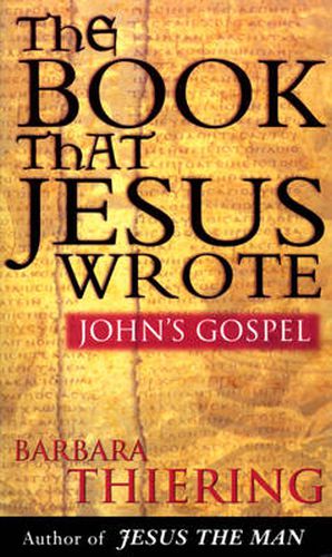 The Book That Jesus Wrote: John's Gospel