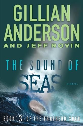 Cover image for The Sound of Seas: Book 3 of the Earthend Sagavolume 3