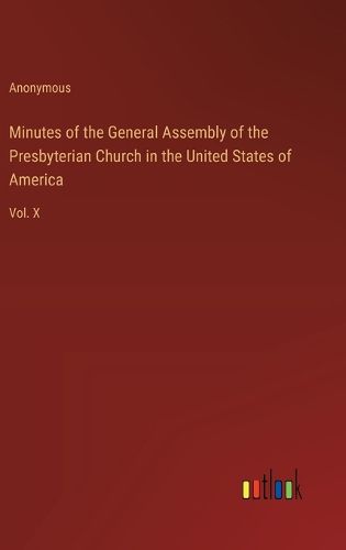 Cover image for Minutes of the General Assembly of the Presbyterian Church in the United States of America