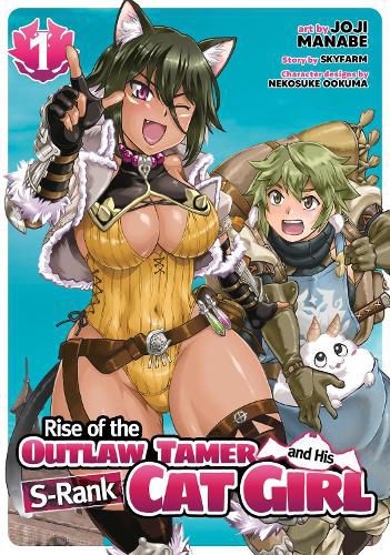 Cover image for Rise of the Outlaw Tamer and His Wild S-Rank Cat Girl (Manga) Vol. 1