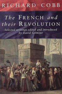 Cover image for The French and Their Revolution: Selected Writings