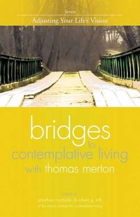 Cover image for Bridges to Contemplative Living with Thomas Merton: Adjusting Your Life's Vision