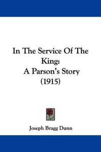 Cover image for In the Service of the King: A Parson's Story (1915)