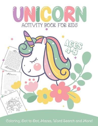 Cover image for Unicorn Activity Book For Kids Ages 4-8 Coloring, Dot To Dot, Mazes, Word Search and More: Easy Non Fiction - Juvenile - Activity Books - Alphabet Books