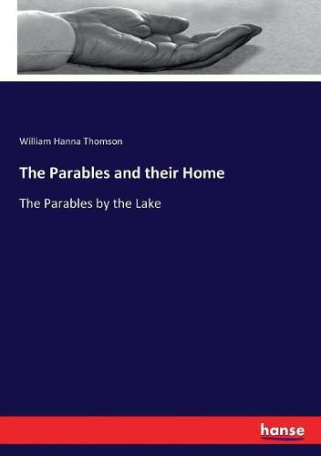 The Parables and their Home: The Parables by the Lake